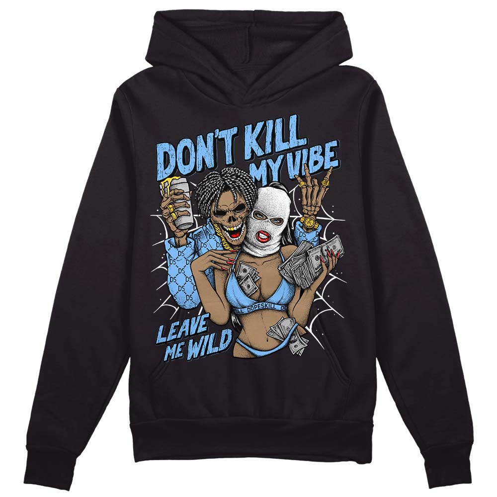 Powder Blue 9s superstreetwear Hoodie Sweatshirt Don't Kill My Vibe Graphic