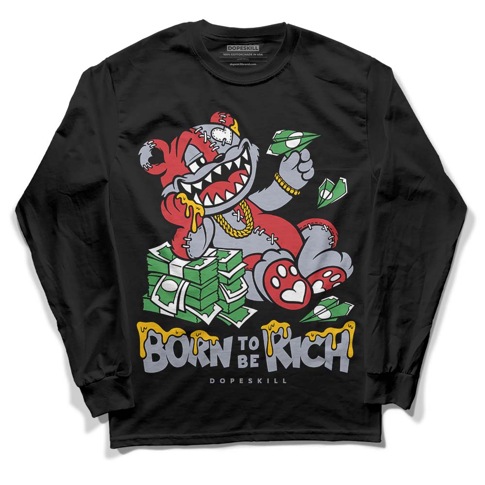 Bred Reimagined 4s superstreetwear Long Sleeve T-Shirt Born To Be Rich Graphic