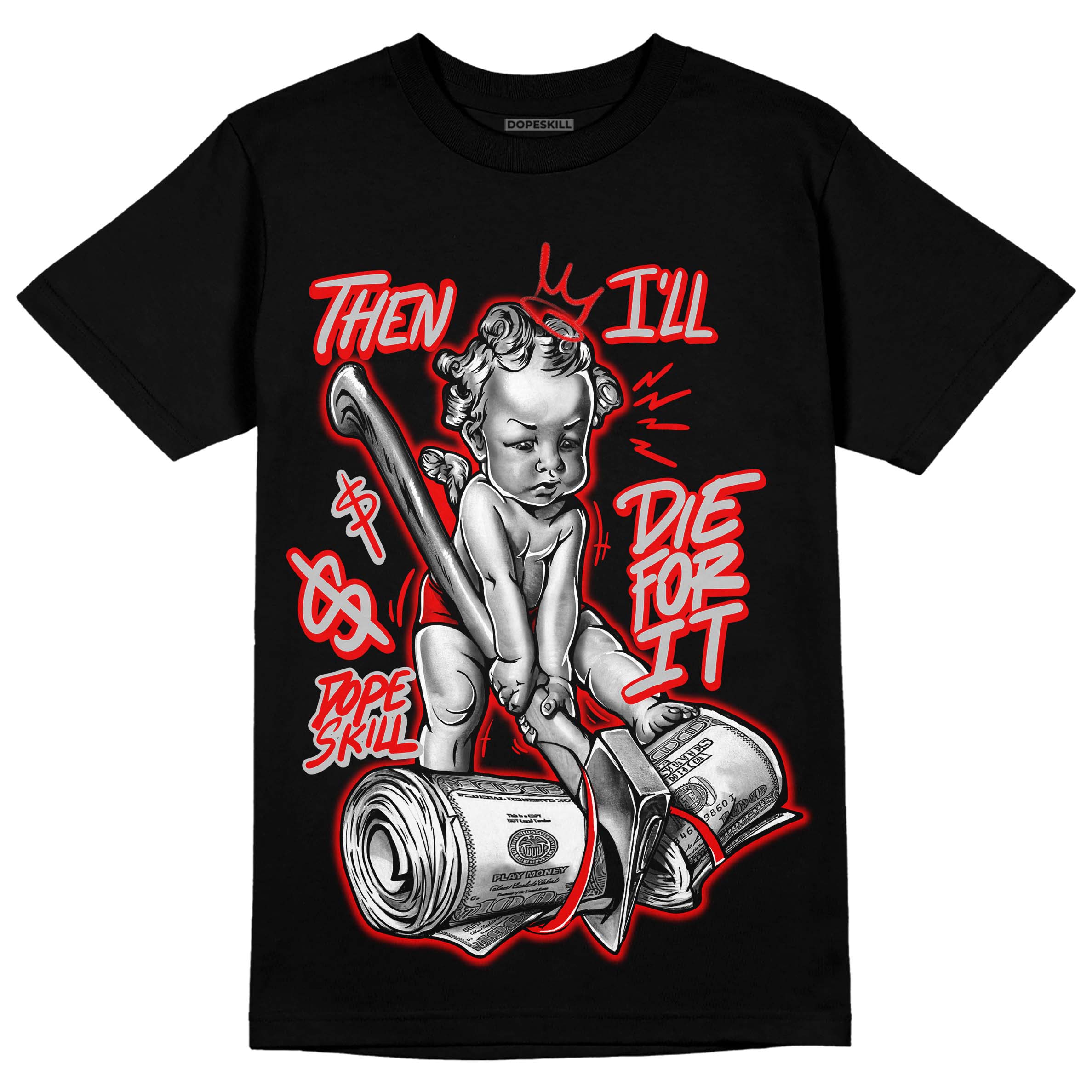 Cherry 12s superstreetwear T-Shirt Then I'll Die For It Graphic