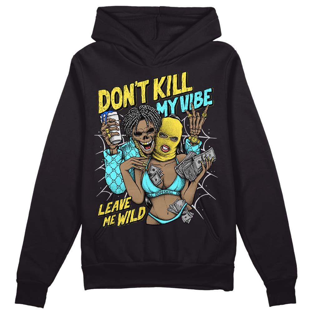 Aqua 5s superstreetwear Hoodie Sweatshirt Don't Kill My Vibe Graphic