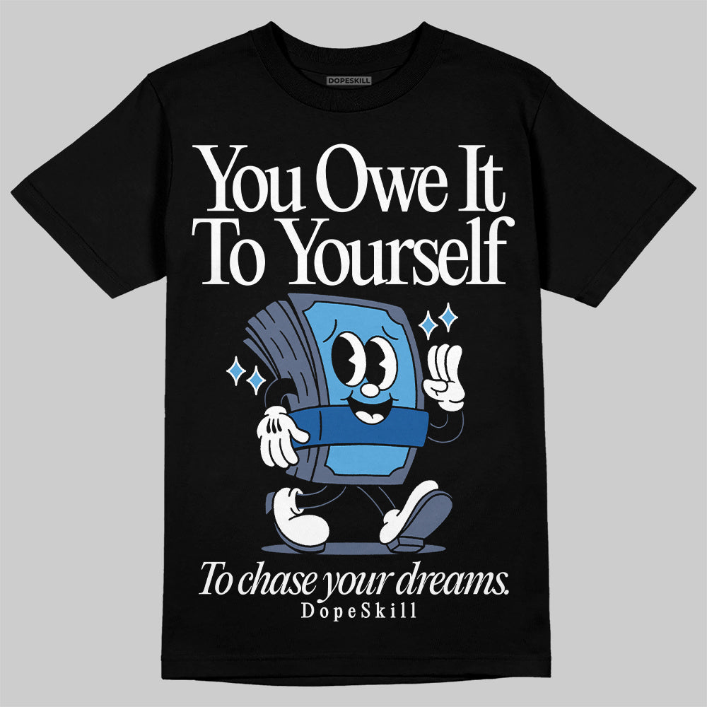 Diffused Blue 11s superstreetwear T-Shirt Owe It To Yourself Graphic