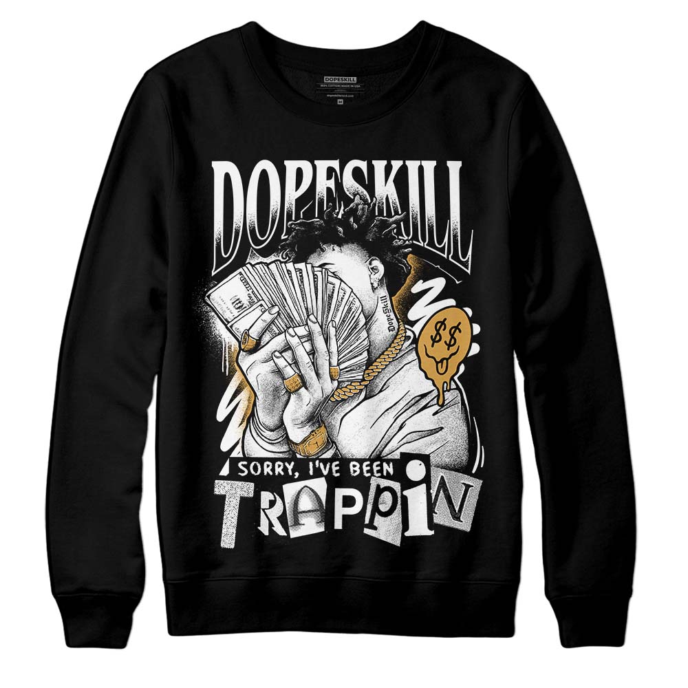 Gratitude 11s superstreetwear Sweatshirt Sorry I've Been Trappin Graphic