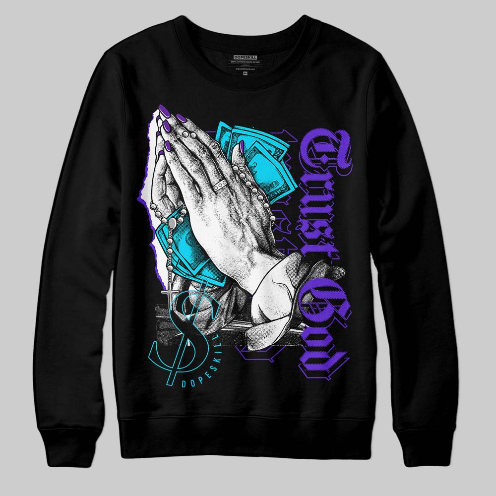 Aqua 6s superstreetwear Sweatshirt Trust God Graphic