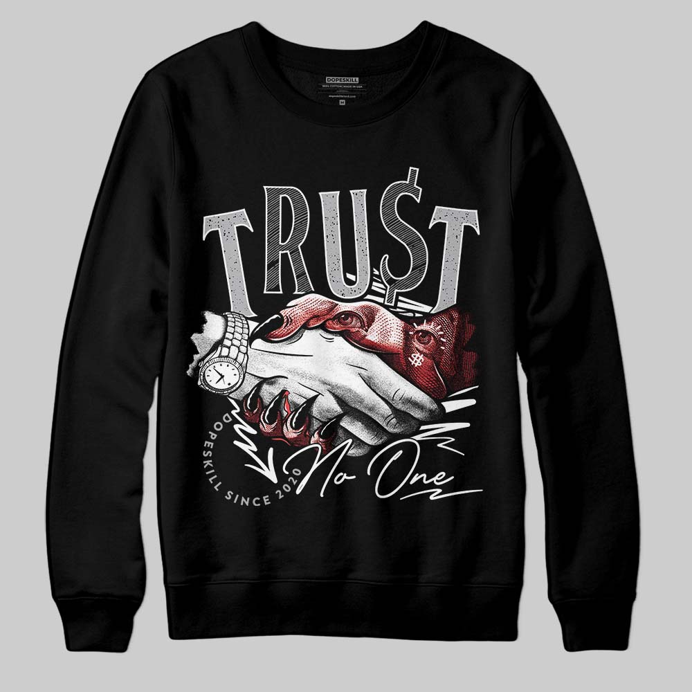 White Cement 4s superstreetwear Sweatshirt Trust No One Graphic