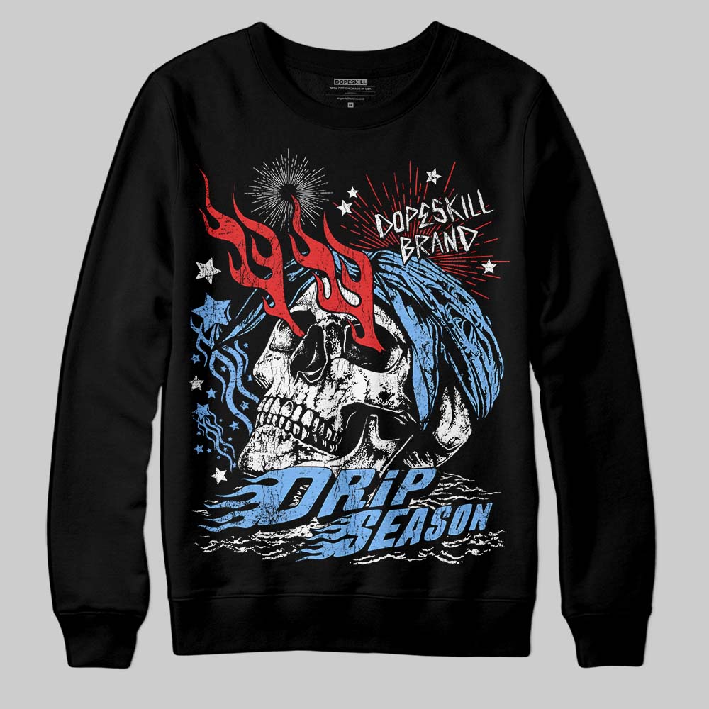University Blue 6s superstreetwear Sweatshirt Drip Season Graphic