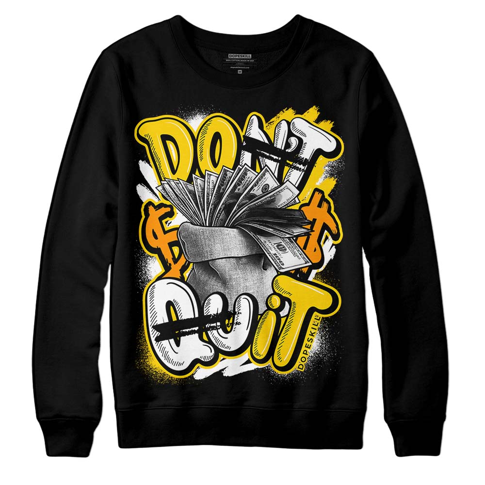 Yellow Ochre 6s superstreetwear Sweatshirt Don't Quit Graphic