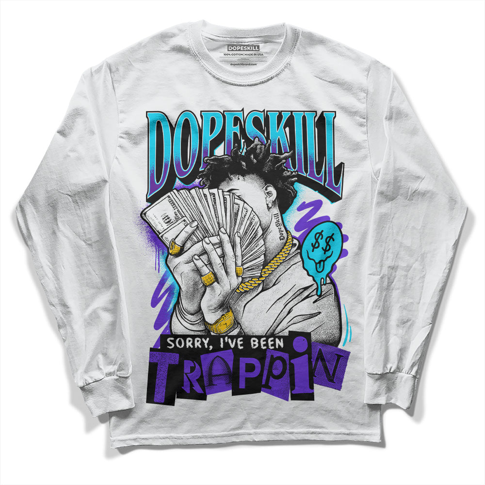 Aqua 6s superstreetwear Long Sleeve T-Shirt Sorry I've Been Trappin Graphic