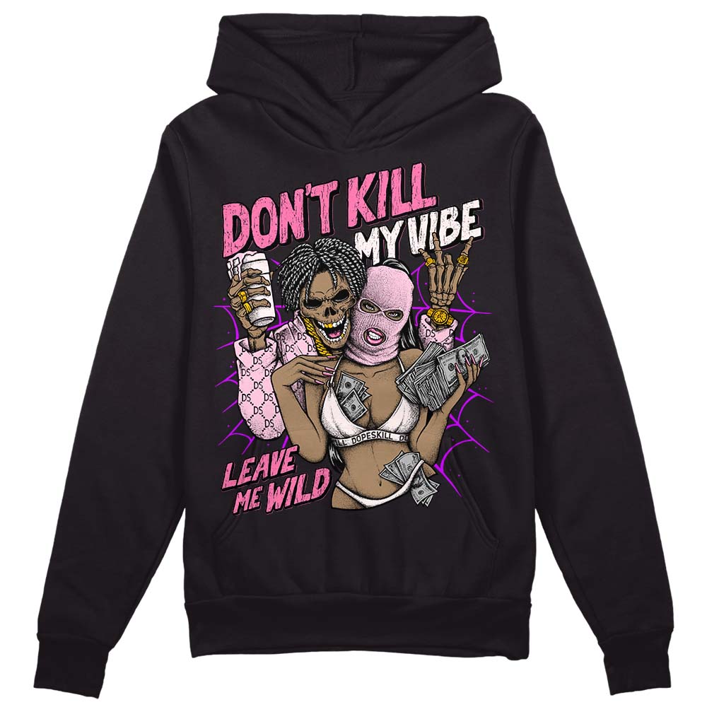 Dunk Pink Foam superstreetwear Hoodie Sweatshirt Don't Kill My Vibe Graphic