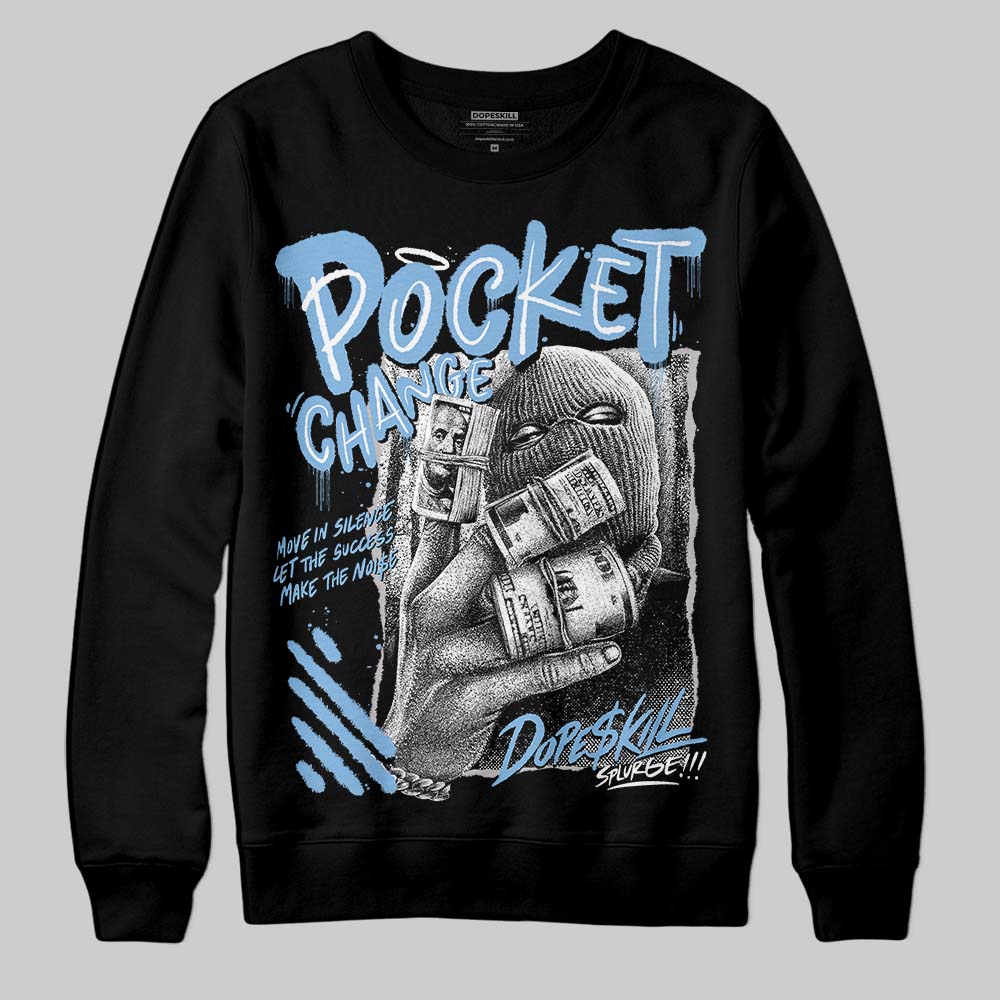 University Blue 6s superstreetwear Sweatshirt Pocket Change Graphic