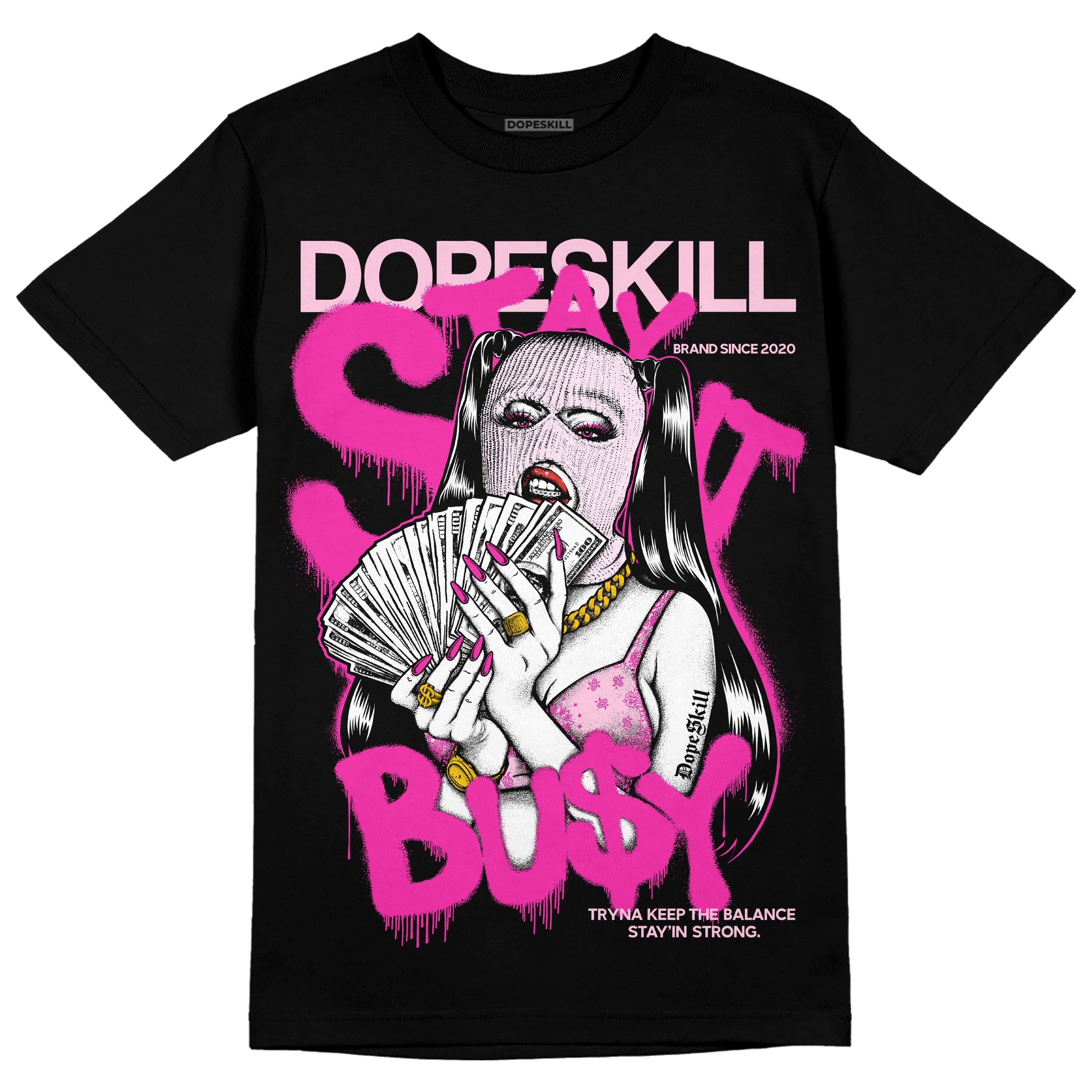 Triple Pink Dunk Low superstreetwear T-Shirt Stay It Busy Graphic