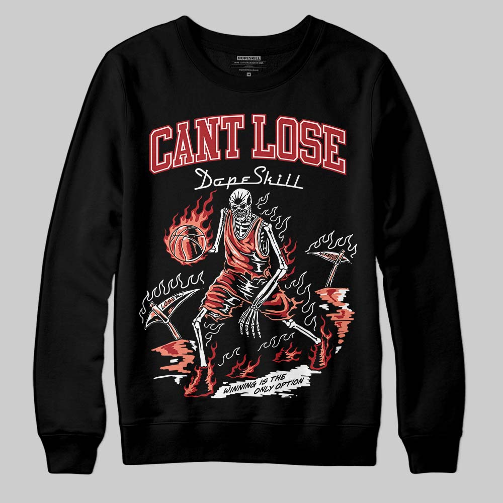 Rare Air Cinnabar 1s superstreetwear Sweatshirt Cant Lose Graphic