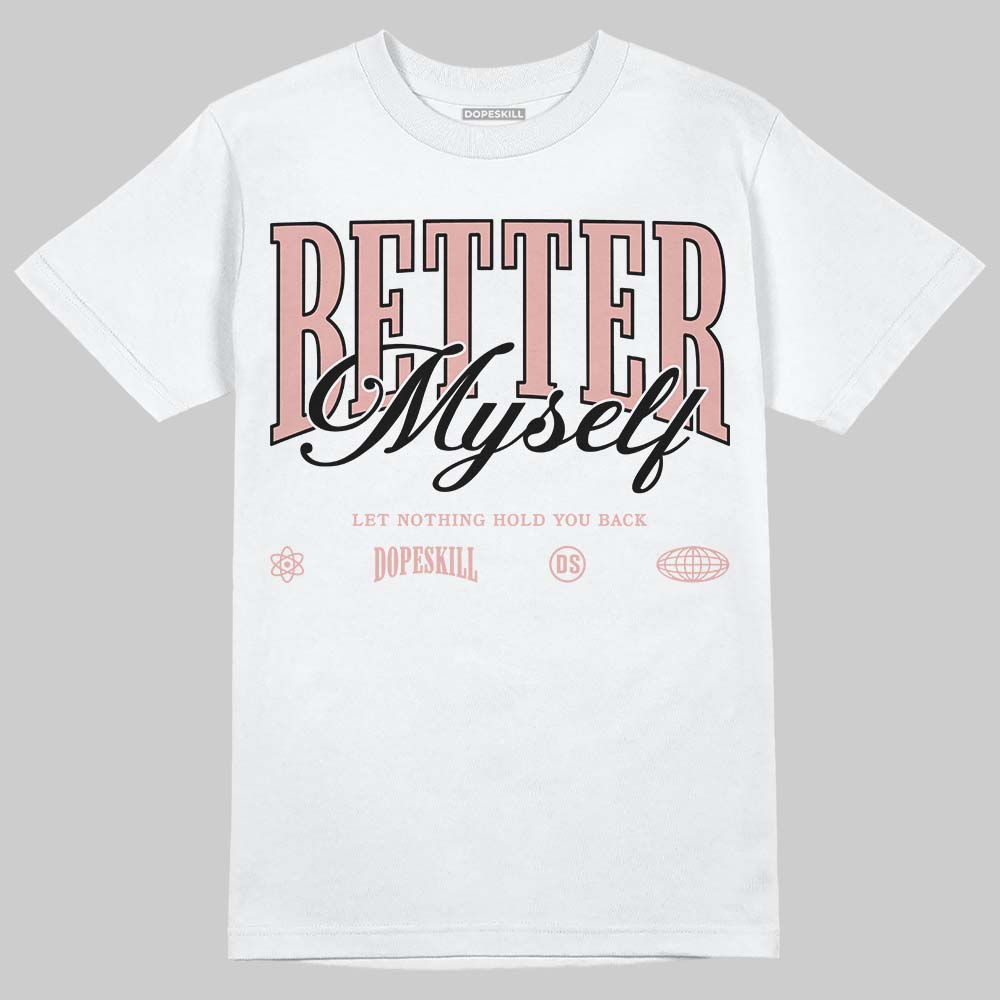 Rust Pink 1s 2025 superstreetwear T-Shirt Better Myself Graphic