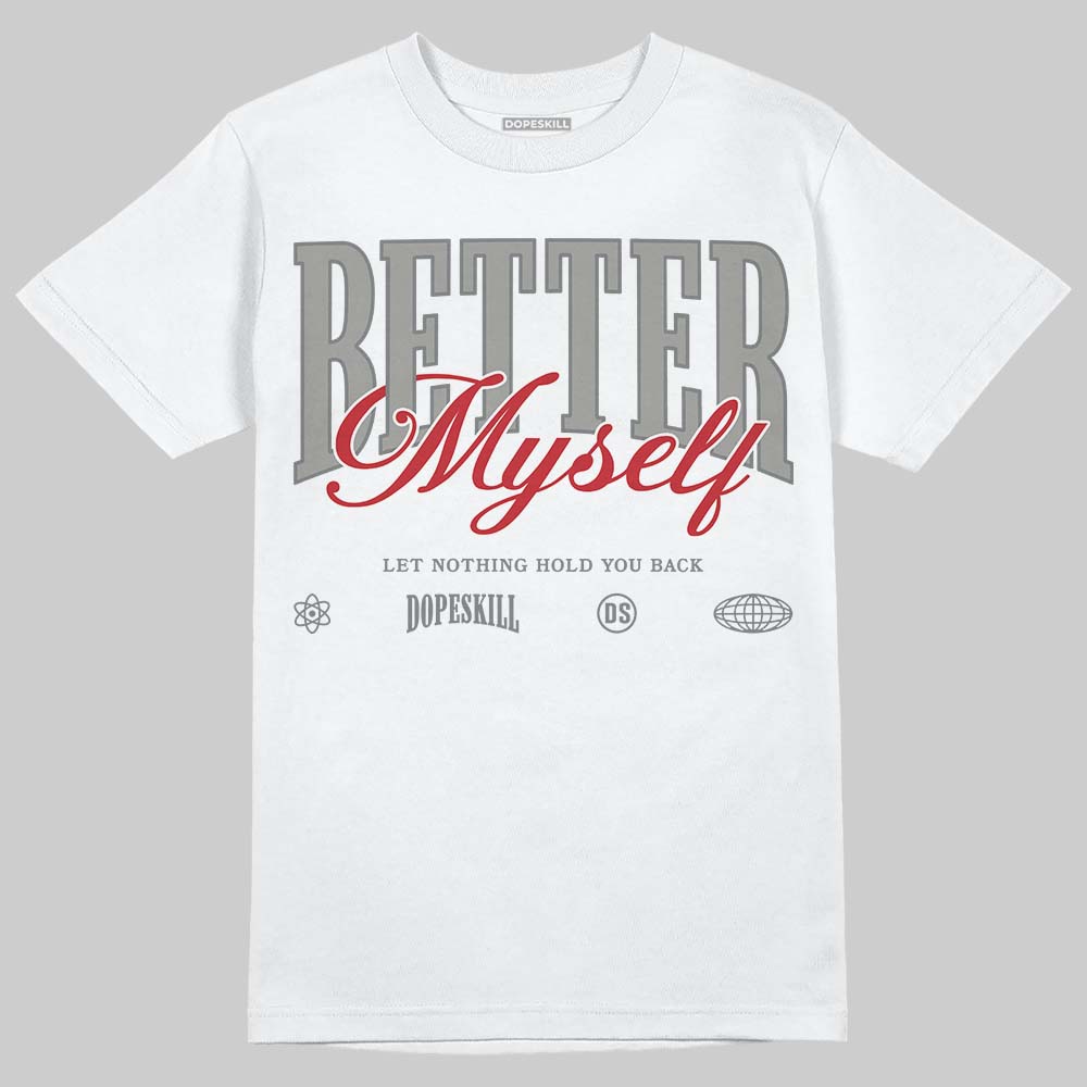Cool Grey 9s superstreetwear T-Shirt Better Myself Graphic