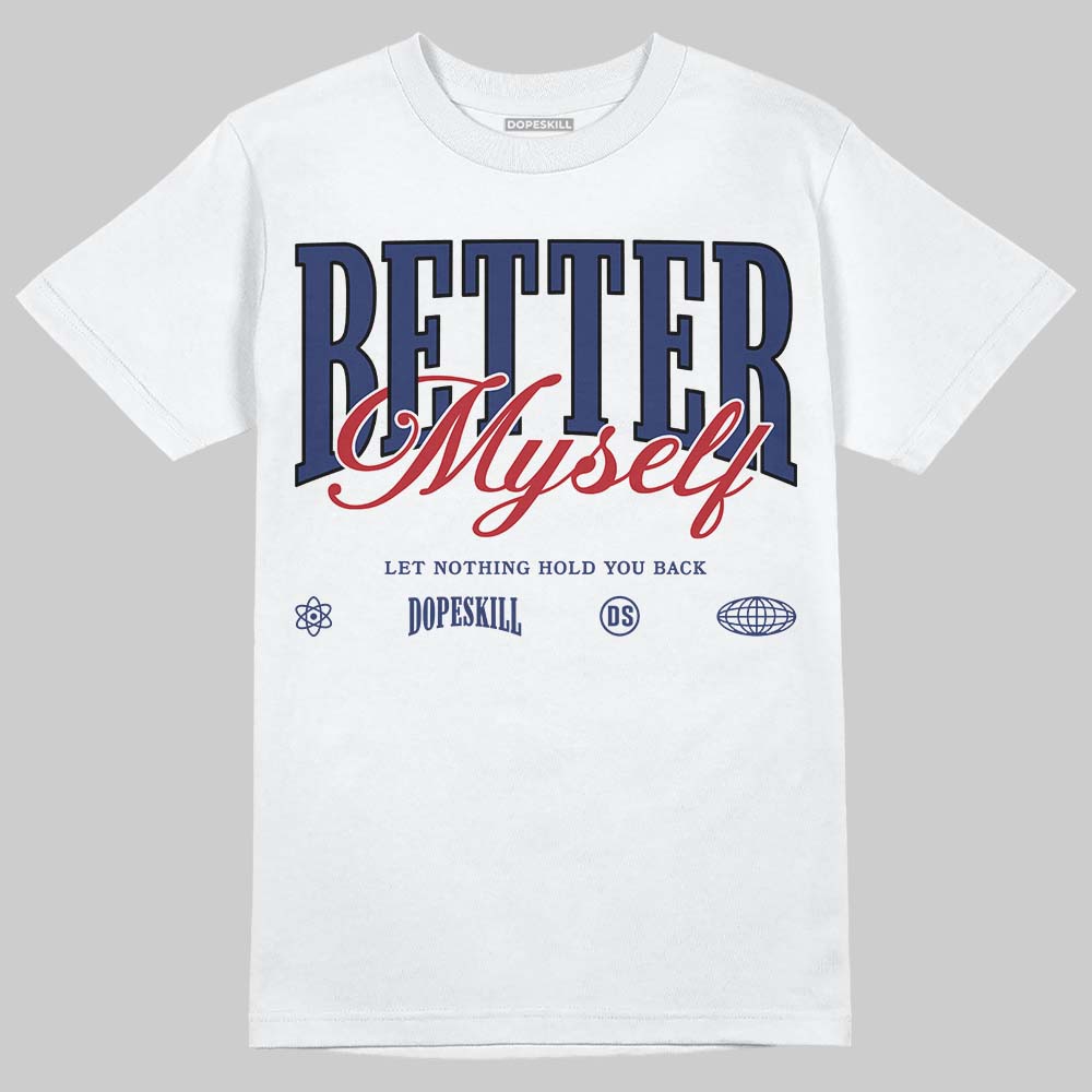 Rare Air Deep Royal Blue 1s superstreetwear T-Shirt Better Myself Graphic