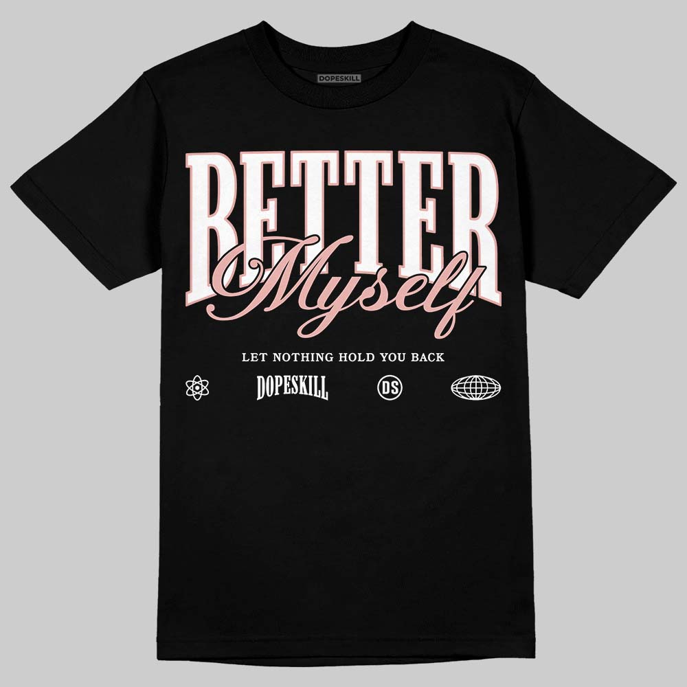 Rust Pink 1s 2025 superstreetwear T-Shirt Better Myself Graphic