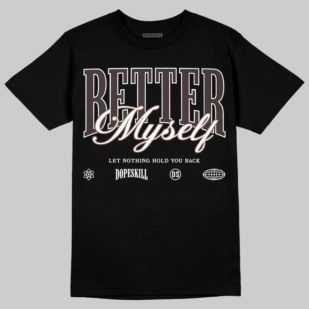 Baroque Brown 12s superstreetwear T-Shirt Better Myself Graphic