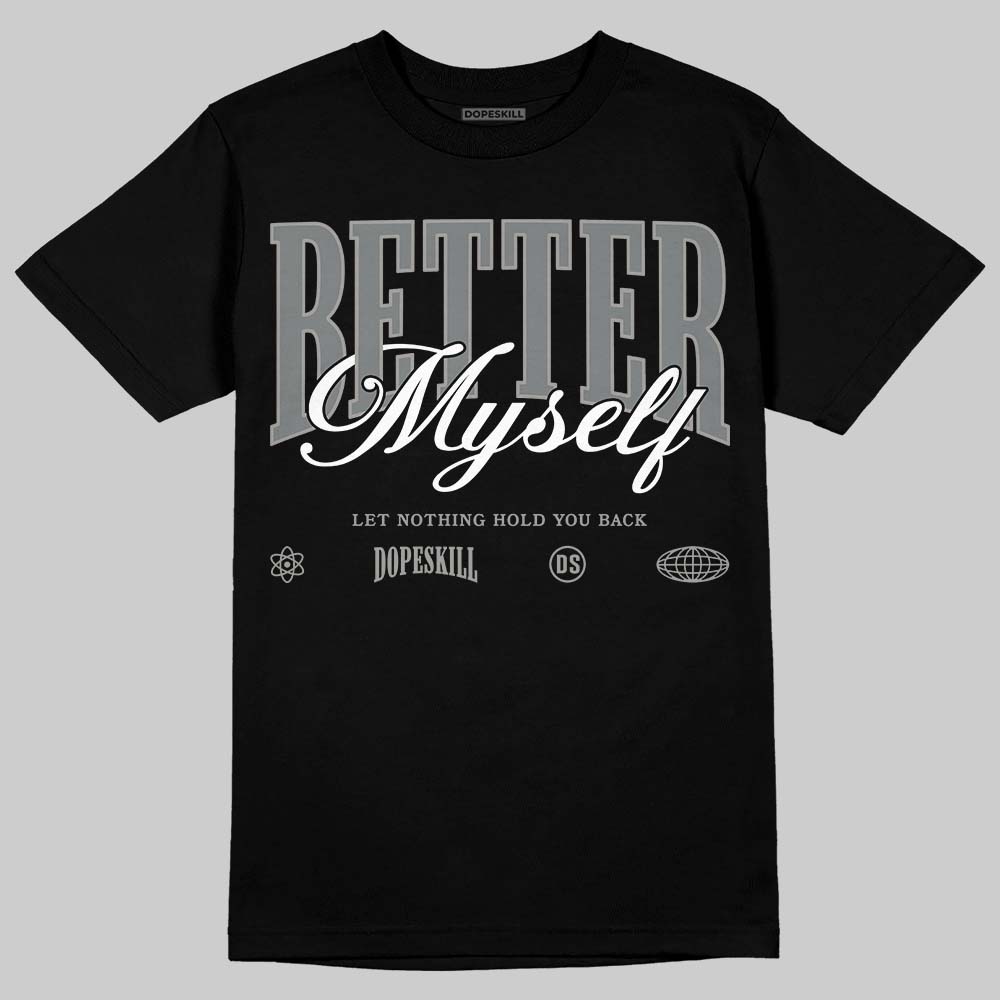 Cool Grey 9s superstreetwear T-Shirt Better Myself Graphic