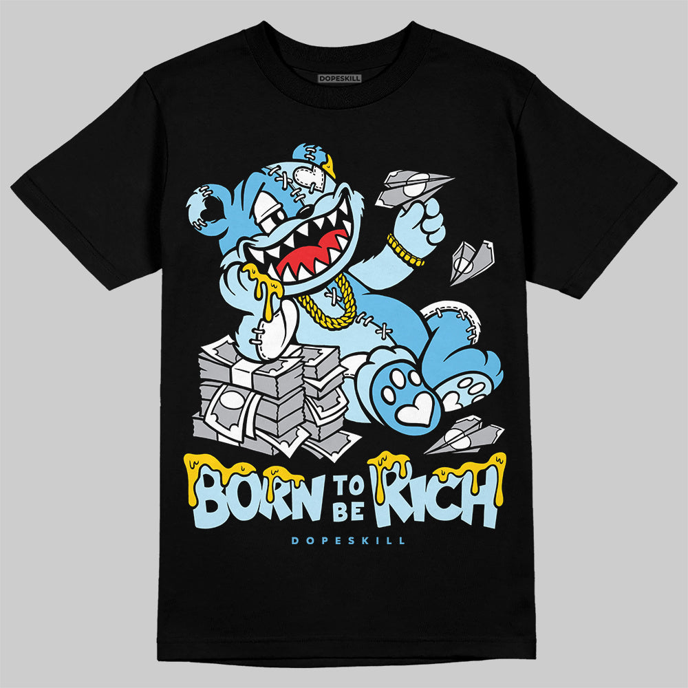 Legend Blue 11s superstreetwear T-Shirt Born To Be Rich Graphic