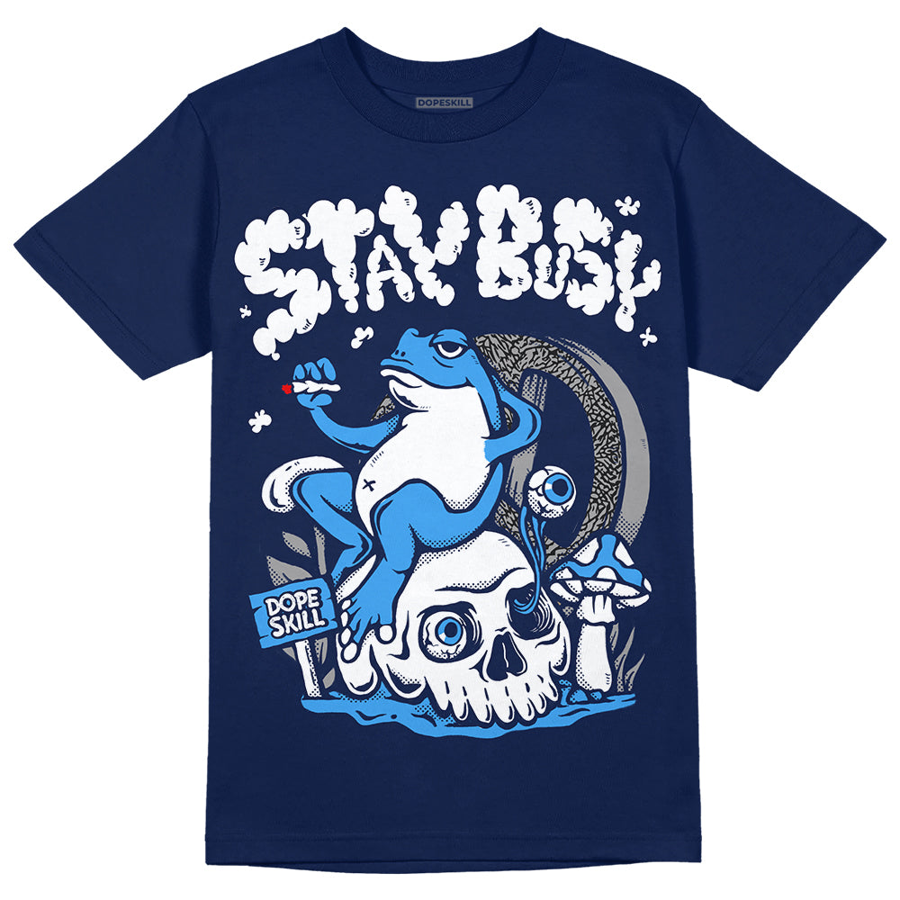 Midnight Navy 3s superstreetwear Navy T-shirt Stay Busy Graphic