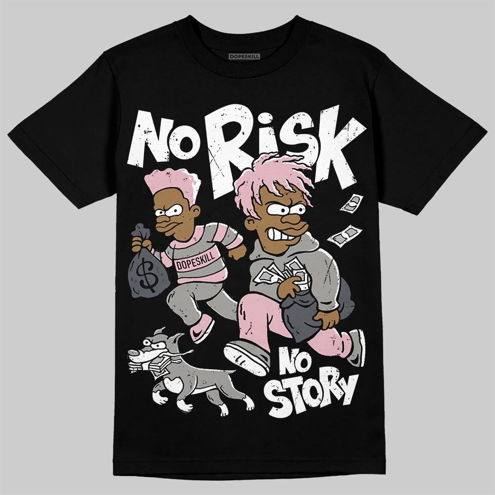 Max 95 OG a??Pink Foama?? superstreetwear T-Shirt No Risk No Story Graphic