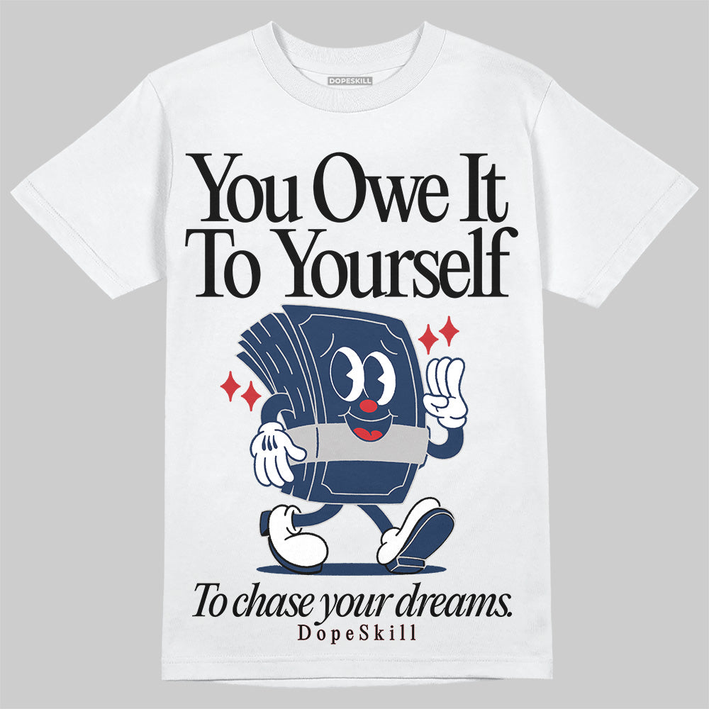 Summit White Navy 4s superstreetwear T-Shirt Owe It To Yourself Graphic