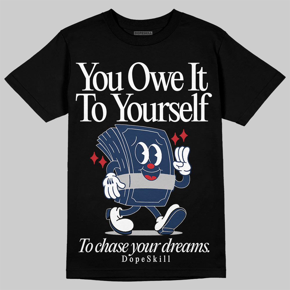 Summit White Navy 4s superstreetwear T-Shirt Owe It To Yourself Graphic