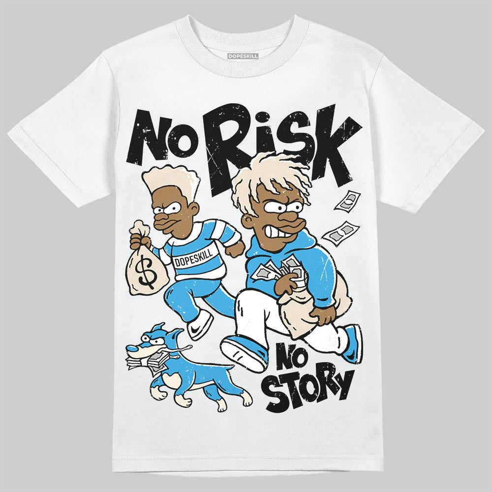 UNC Reimagined 1s superstreetwear T-Shirt No Risk No Story Graphic