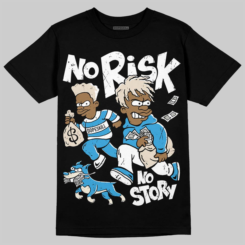 UNC Reimagined 1s superstreetwear T-Shirt No Risk No Story Graphic
