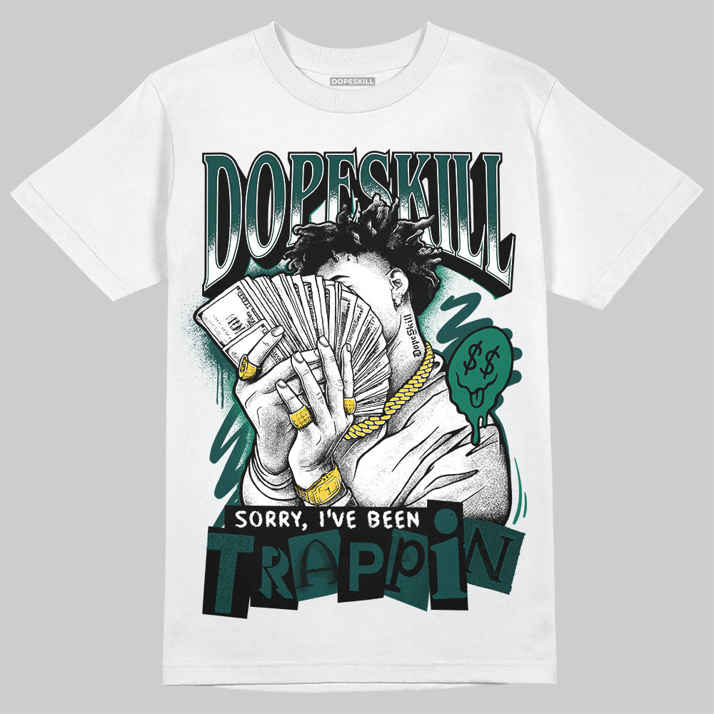 Oxidized Green 4s superstreetwear T-Shirt Sorry I've Been Trappin Graphic