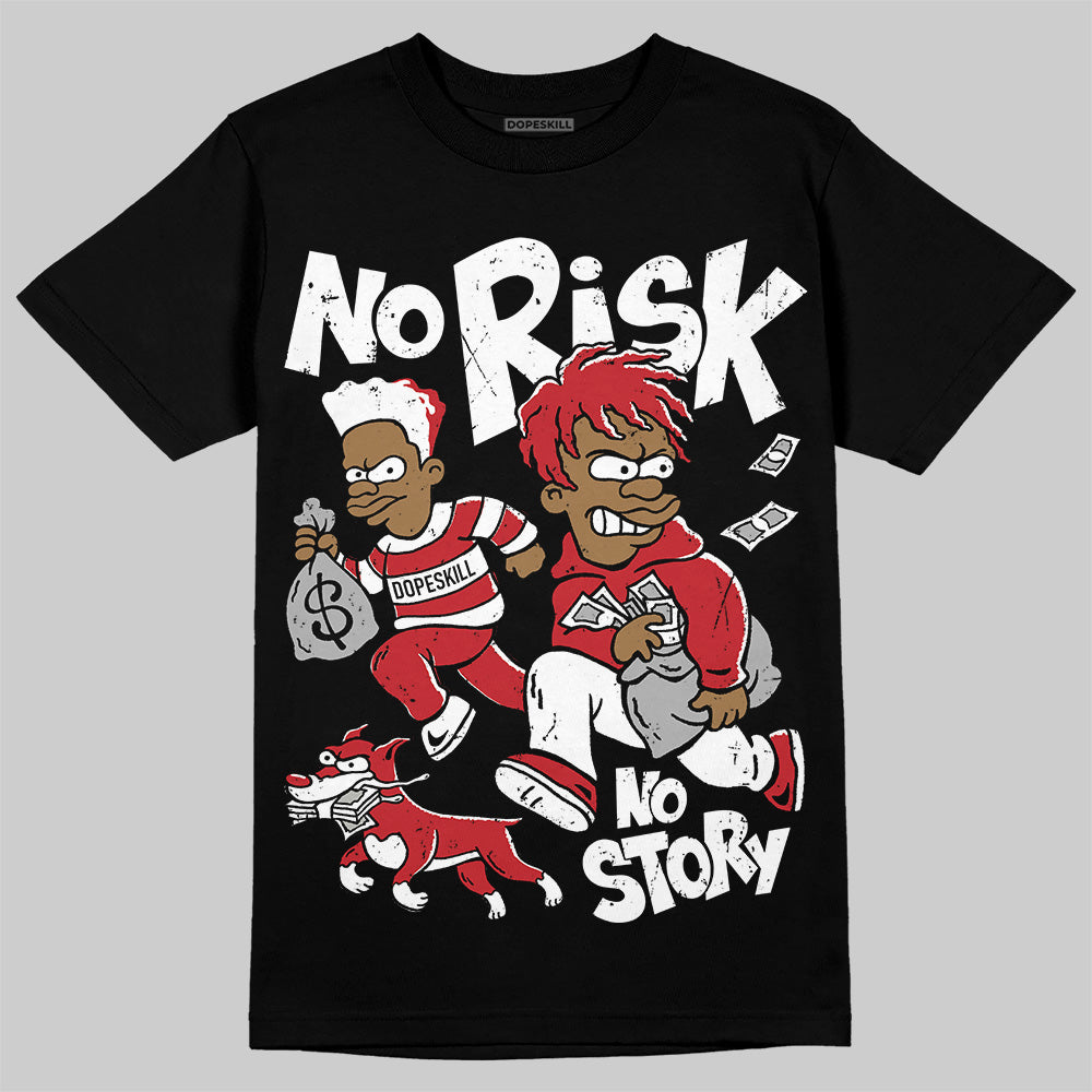Bred 11s superstreetwear T-Shirt No Risk No Story Graphic