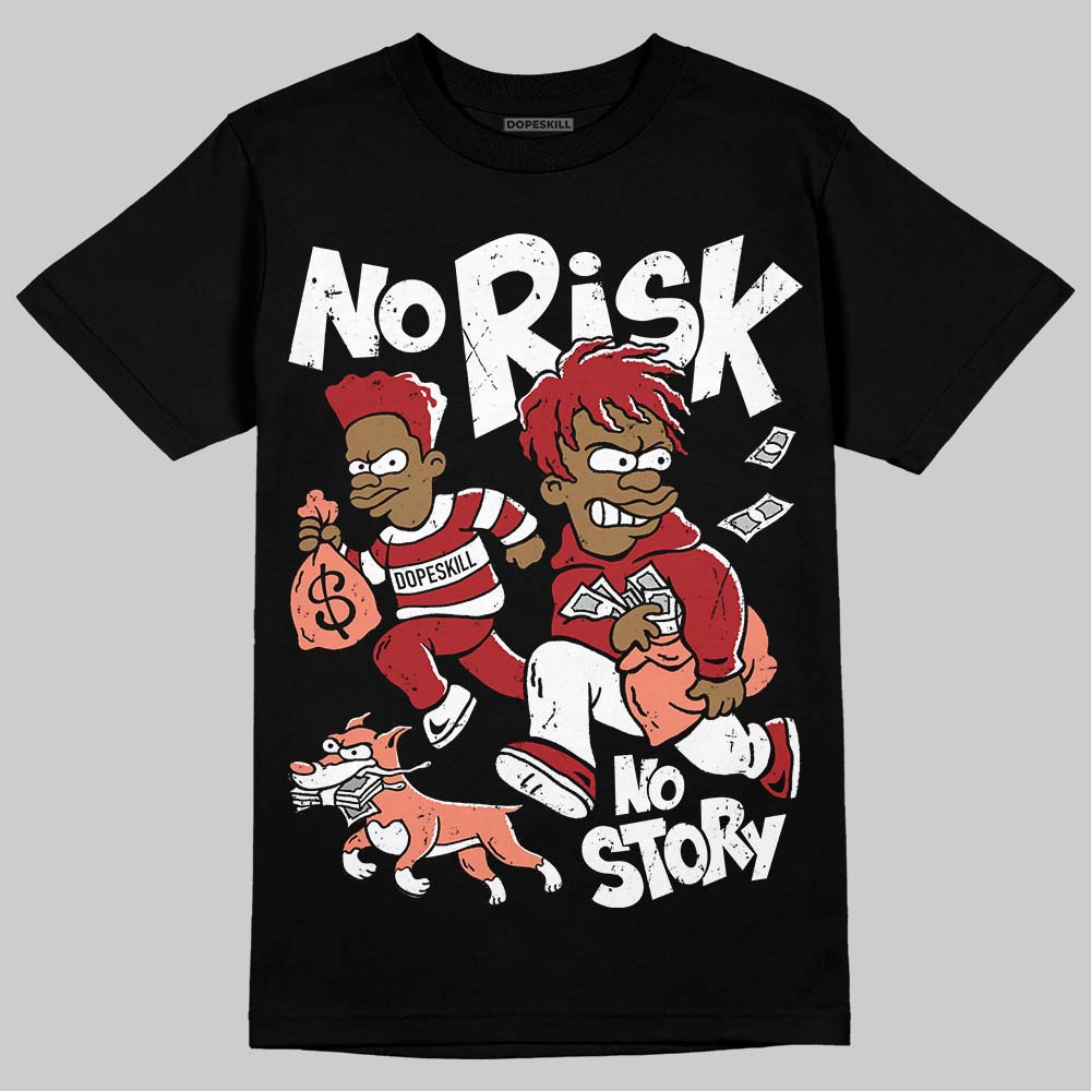 Rare Air Cinnabar 1s superstreetwear T-Shirt No Risk No Story Graphic