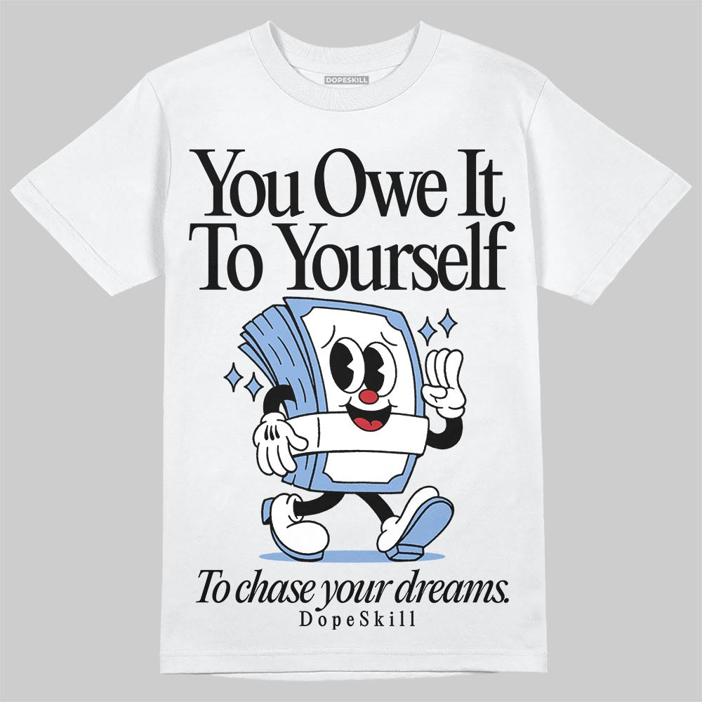 Forget Me Not 4s superstreetwear T-Shirt Owe It To Yourself Graphic