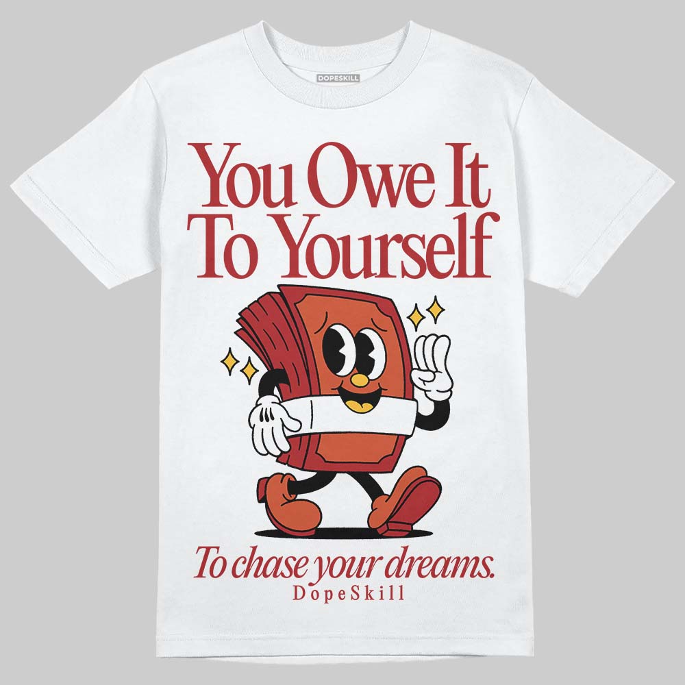 Brick By Brick 4s superstreetwear T-Shirt Owe It To Yourself Graphic