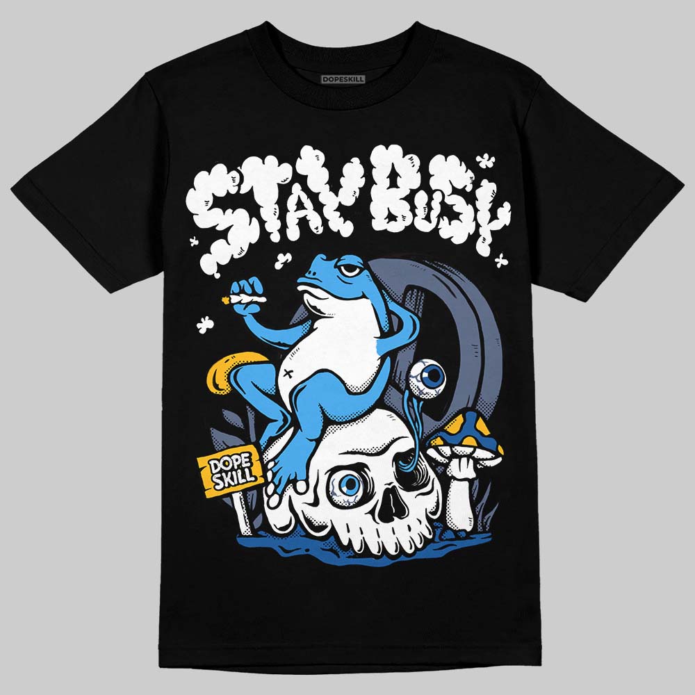Diffused Blue 11s superstreetwear T-Shirt Stay Busy Graphic