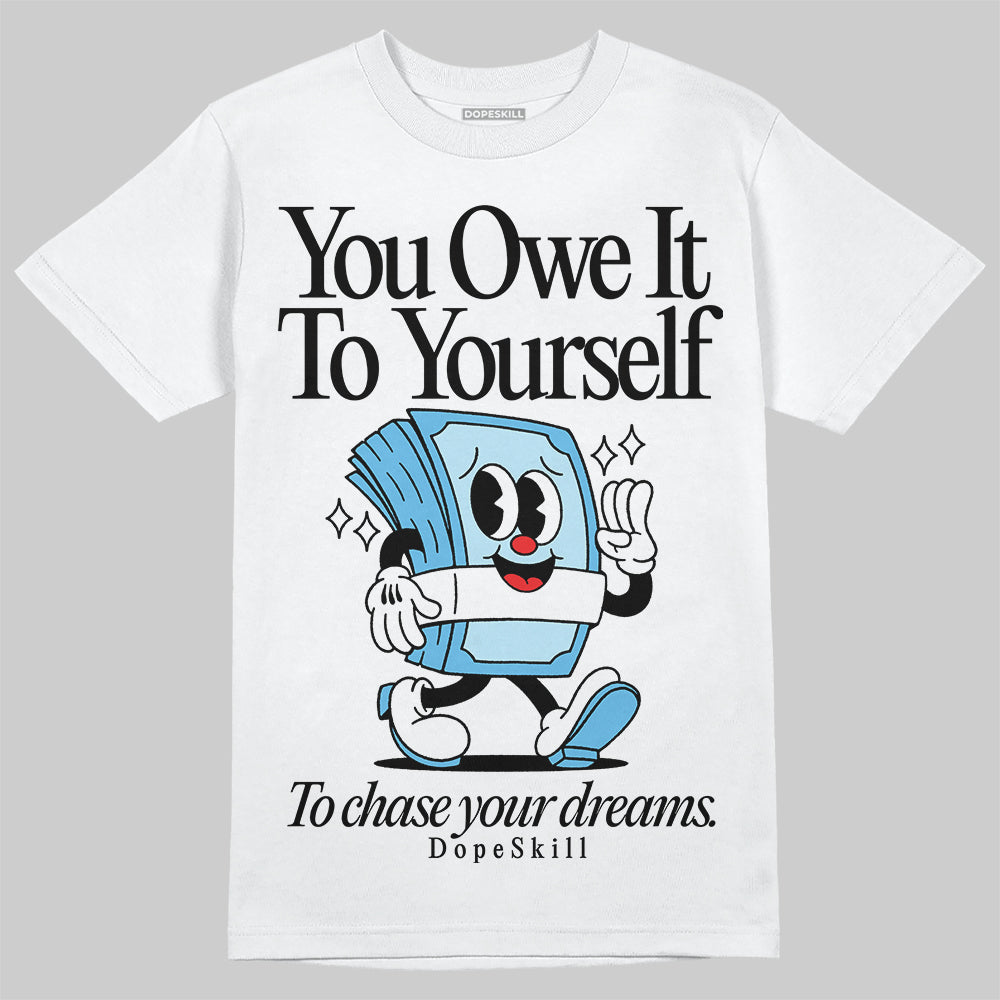 Legend Blue 11s superstreetwear T-Shirt Owe It To Yourself Graphic