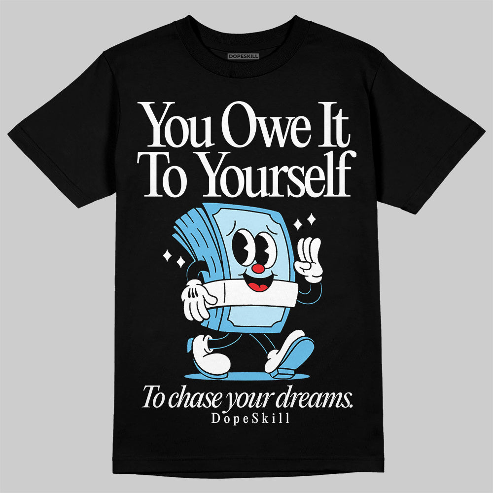 Legend Blue 11s superstreetwear T-Shirt Owe It To Yourself Graphic