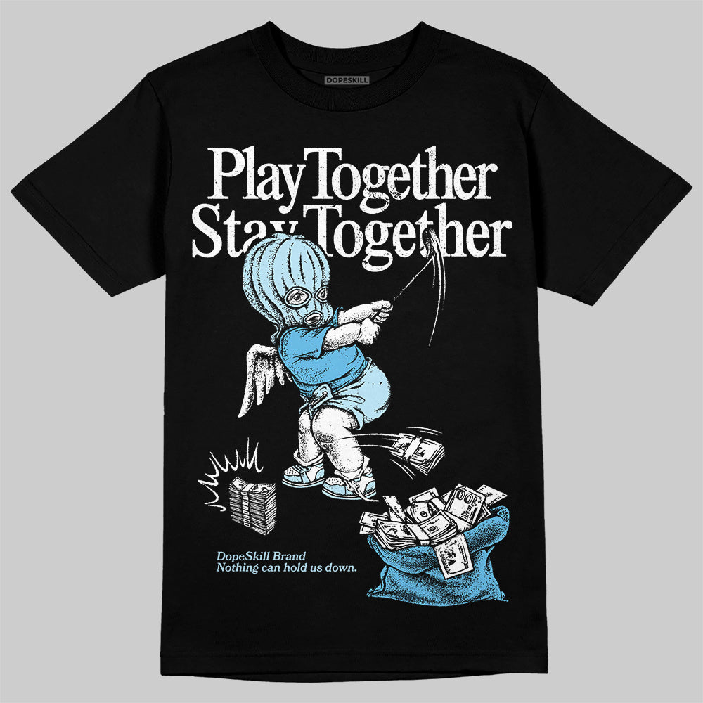 Legend Blue 11s superstreetwear T-Shirt Play together,Stay together Graphic