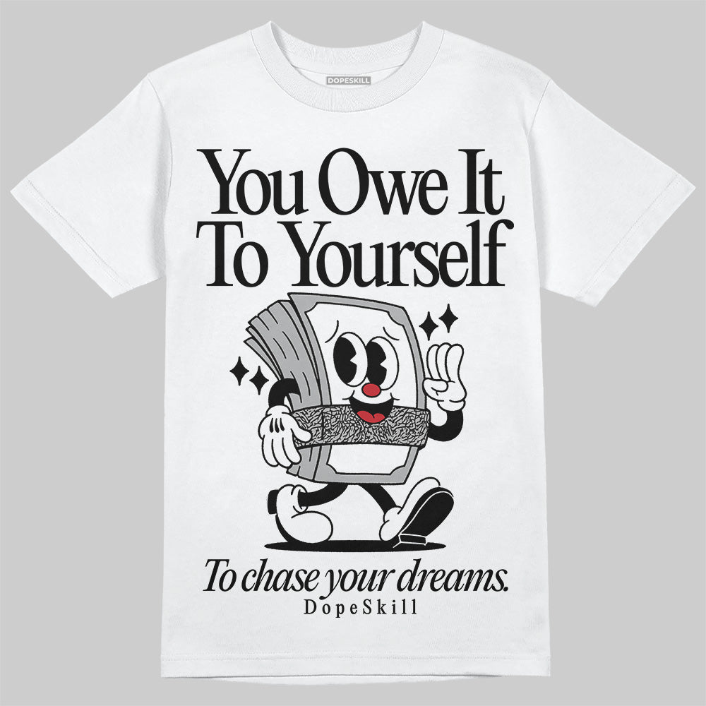 Black Cement 3s superstreetwear T-Shirt Owe It To Yourself Graphic