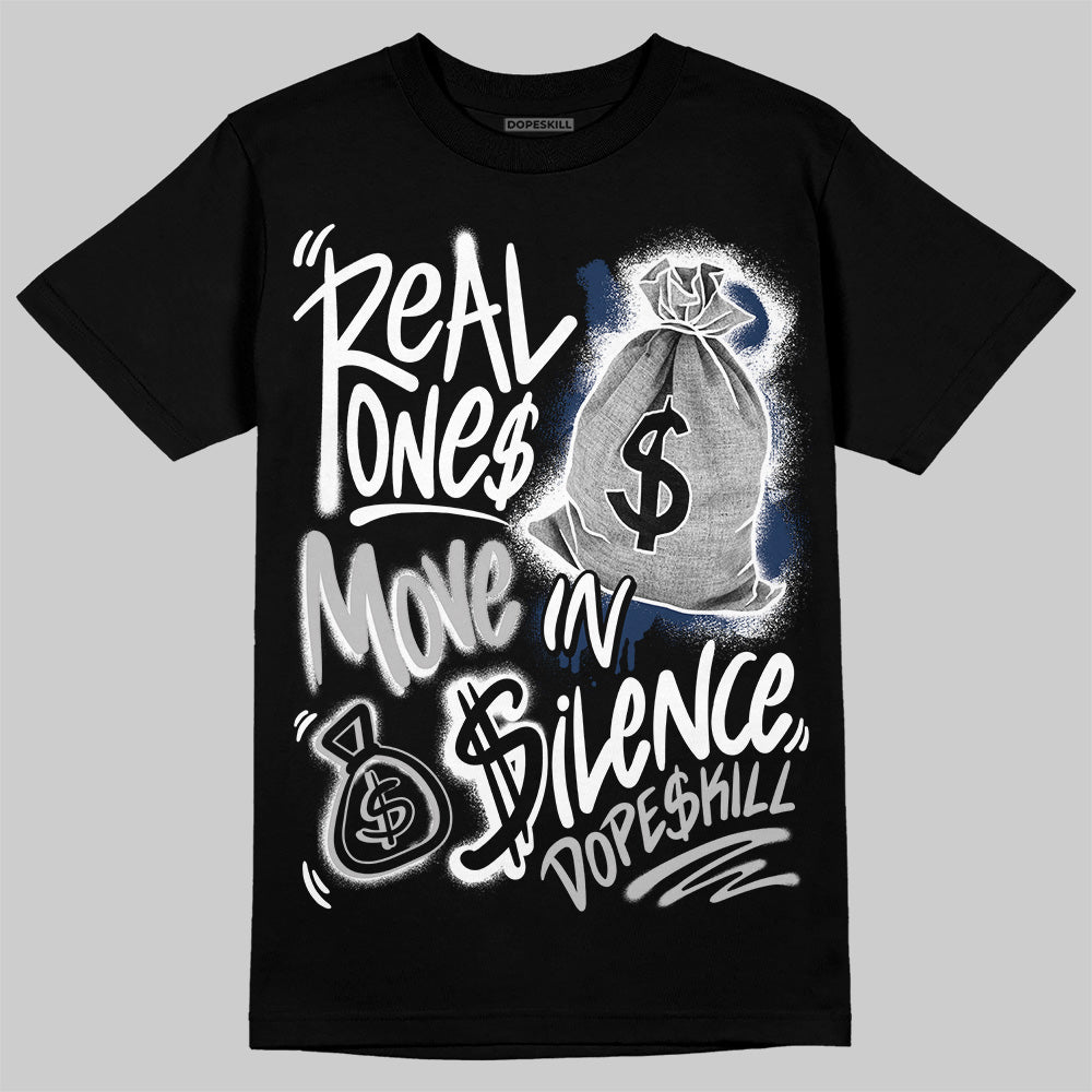 Summit White Navy 4s superstreetwear T-Shirt Real Ones Move In Silence Graphic