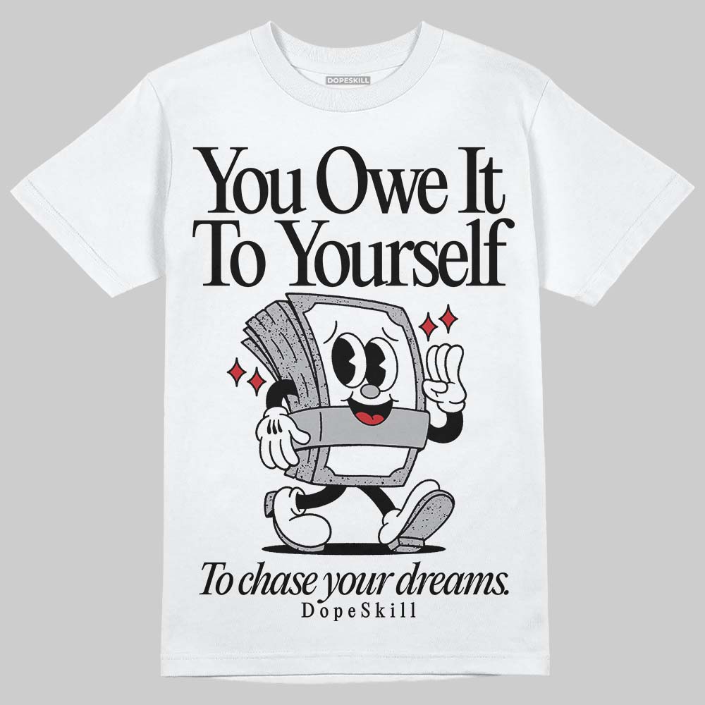 White Cement 4s superstreetwear T-Shirt Owe It To Yourself Graphic