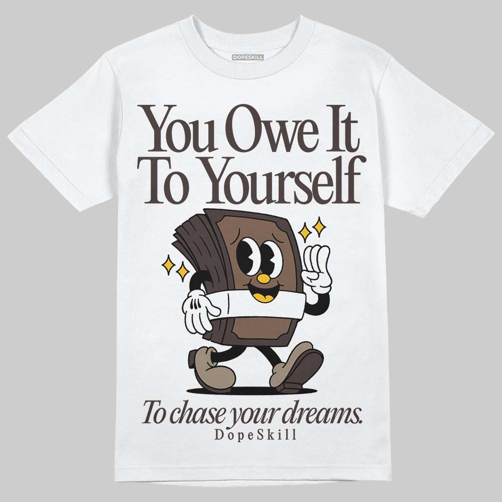 Baroque Brown 12s superstreetwear T-Shirt Owe It To Yourself Graphic