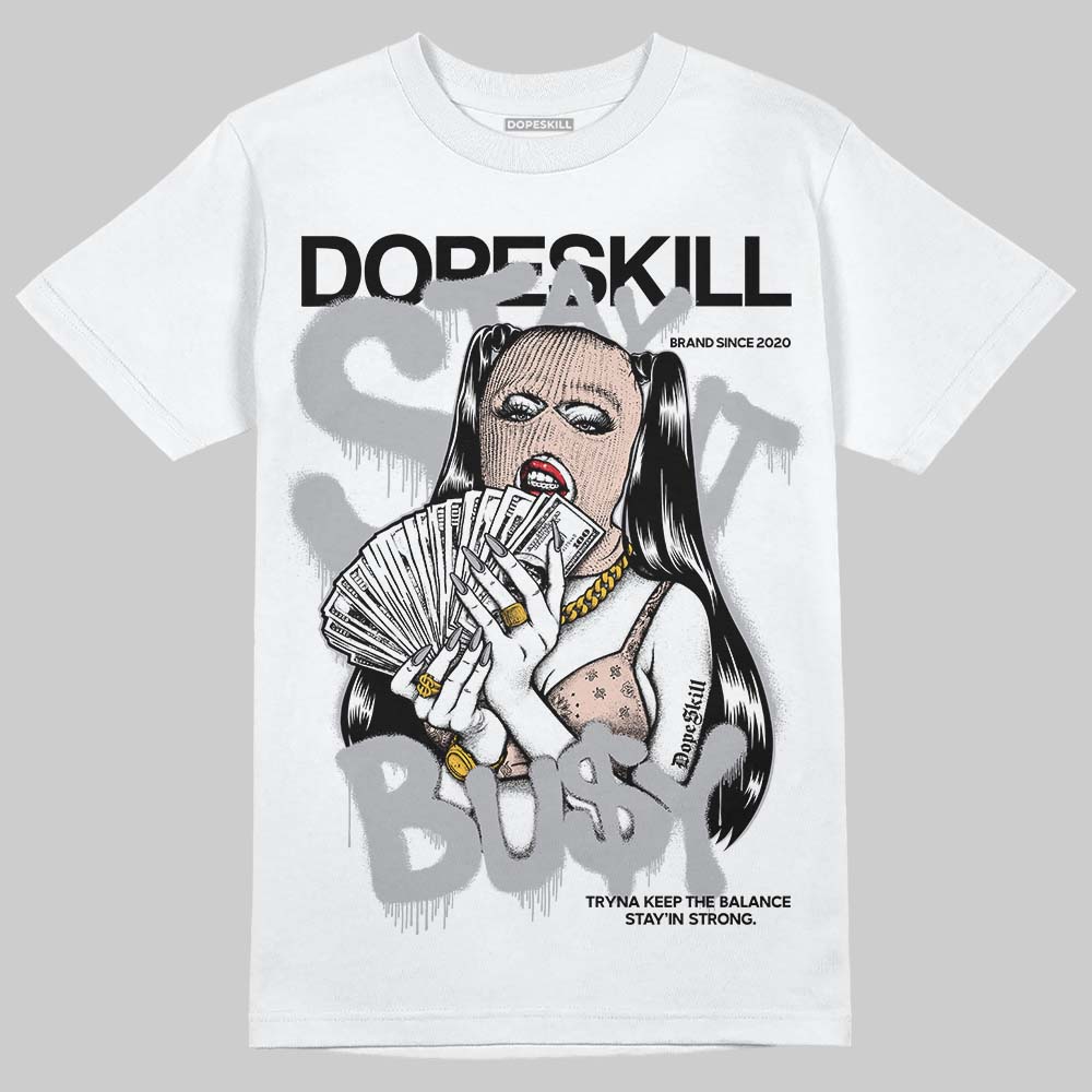1130 Oyster Grey superstreetwear T-Shirt Stay It Busy Graphic