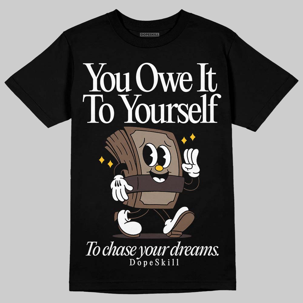 Baroque Brown 12s superstreetwear T-Shirt Owe It To Yourself Graphic