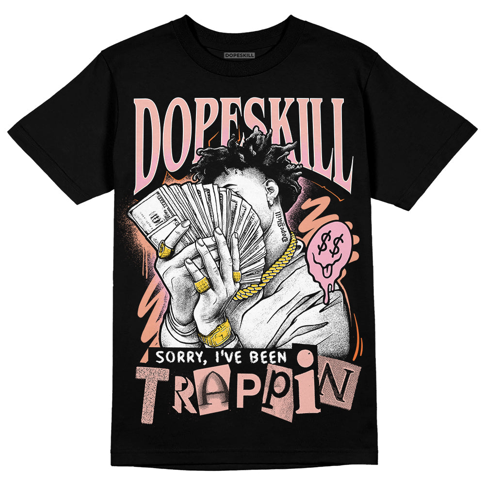 Legend Pink 11s superstreetwear T-Shirt Sorry I've Been Trappin Graphic