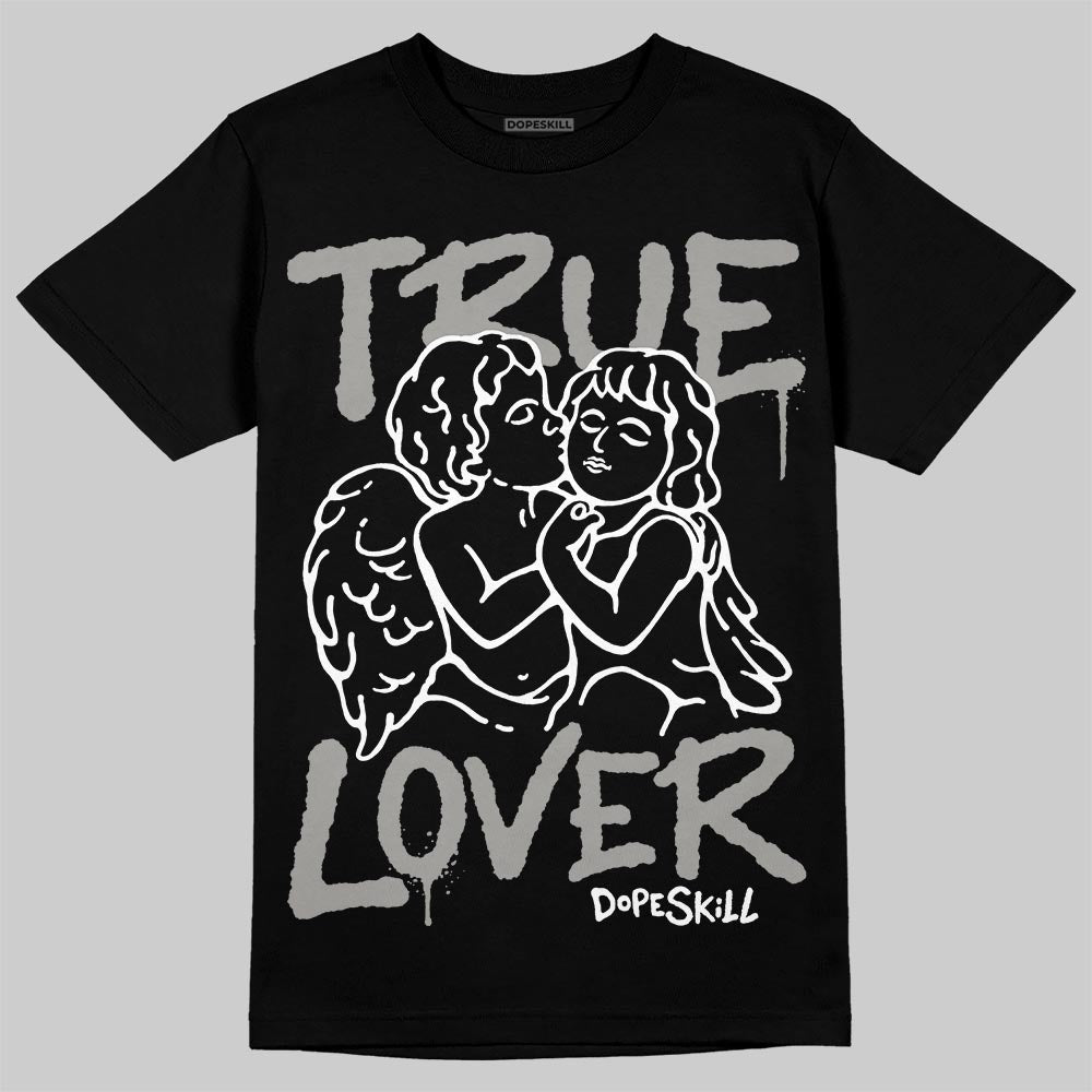 Cool Grey 11s superstreetwear T-Shirt True Lover Graphic