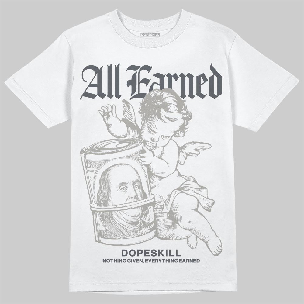 Cool Grey 11s superstreetwear T-Shirt All Earned Graphic