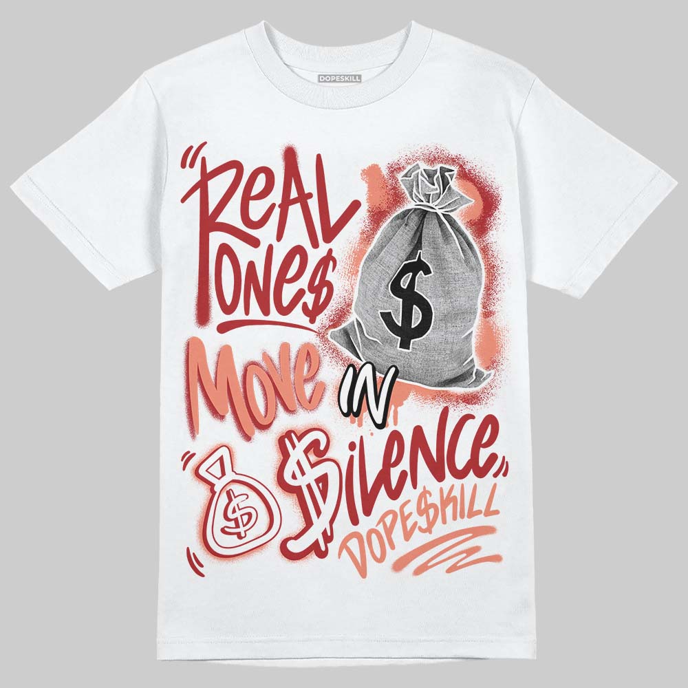 Rare Air Cinnabar 1s superstreetwear T-Shirt Real Ones Move In Silence Graphic