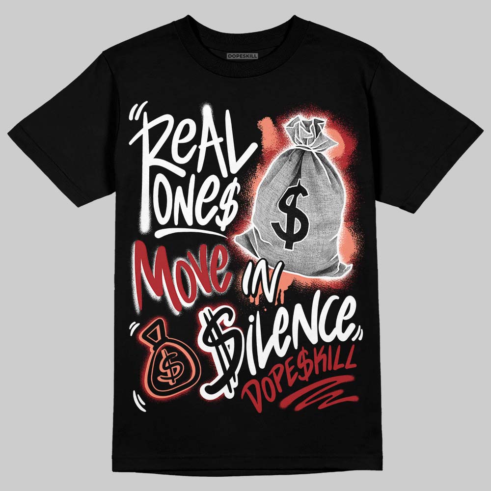 Rare Air Cinnabar 1s superstreetwear T-Shirt Real Ones Move In Silence Graphic