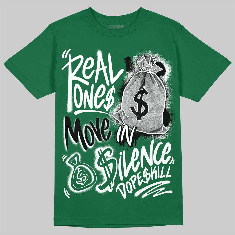Pine Green 13s superstreetwear T-Shirt Real Ones Move In Silence Graphic