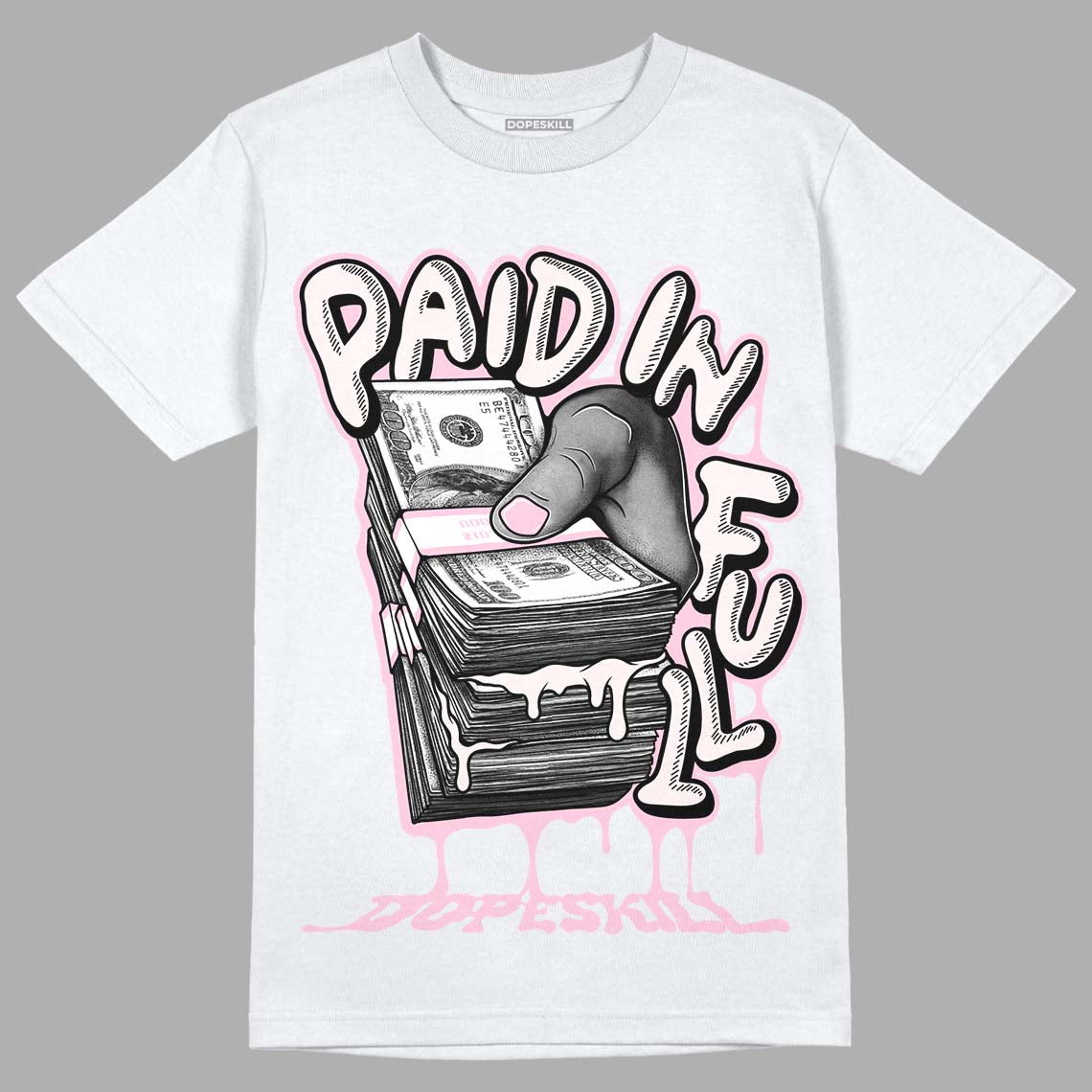 Dunk Low Pink Foam superstreetwear T-Shirt Paid In Full Graphic
